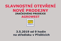 Slavnostní otevření nové prodejny v Přešticích - AGROWEST (3.5.2019)