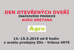 DEN OTEVŘENÝCH DVEŘÍ ZLÍN - AGRO SMETANA 14.-15.5.2019